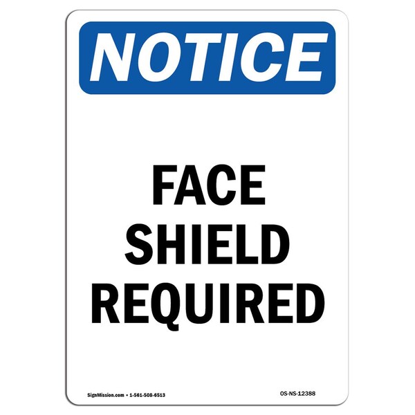 OSHA Notice Sign, Face Shield Required, 10in X 7in Aluminum, 7" W, 10" H, Portrait